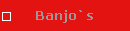 Banjo`s