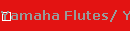 Yamaha Flutes/ Yamaha Querfl�ten